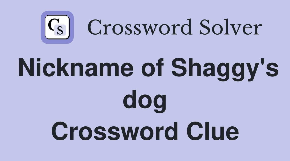 Nickname of Shaggy's dog Crossword Clue