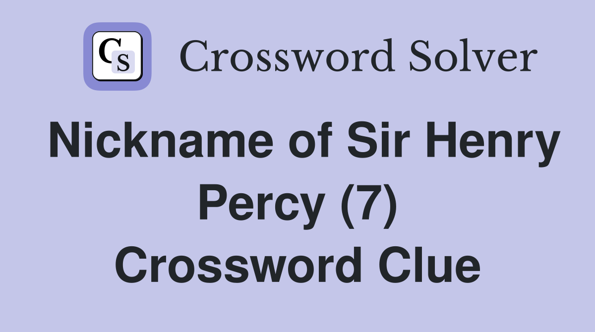 Nickname of Sir Henry Percy (7) Crossword Clue