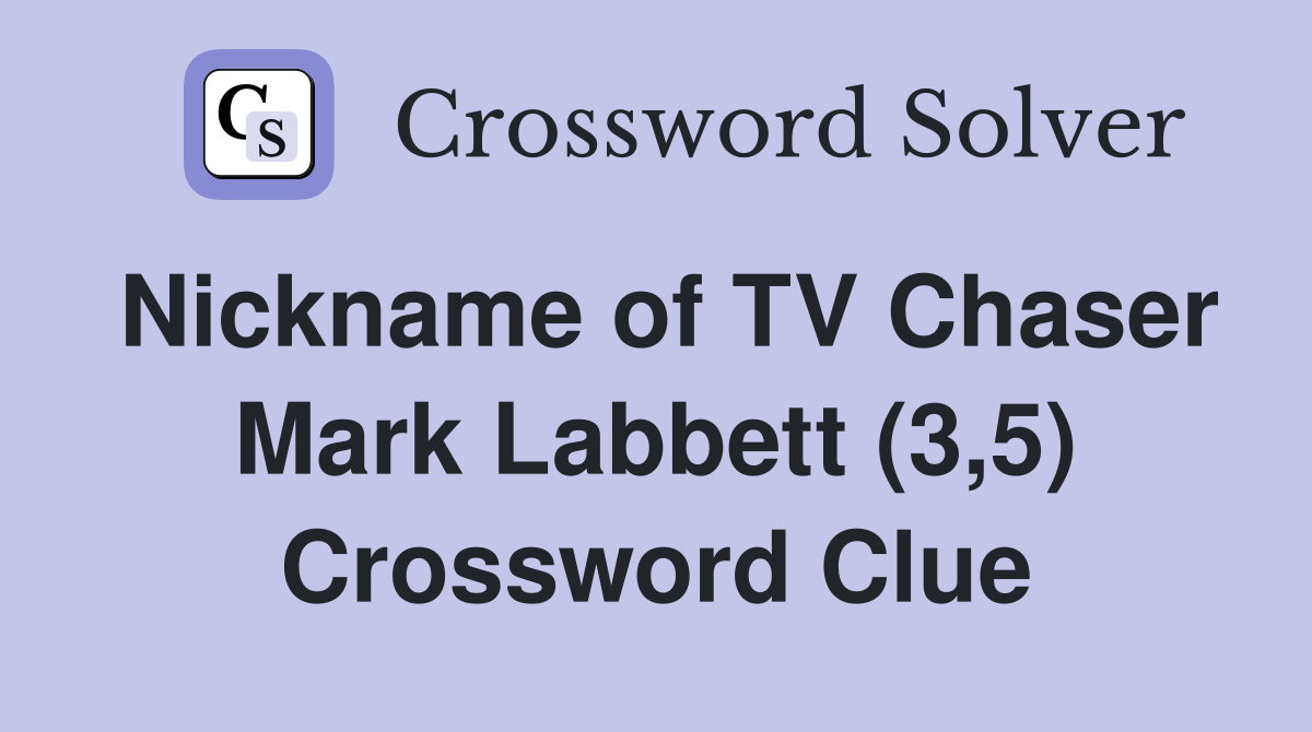 Nickname of TV Chaser Mark Labbett (3,5) Crossword Clue