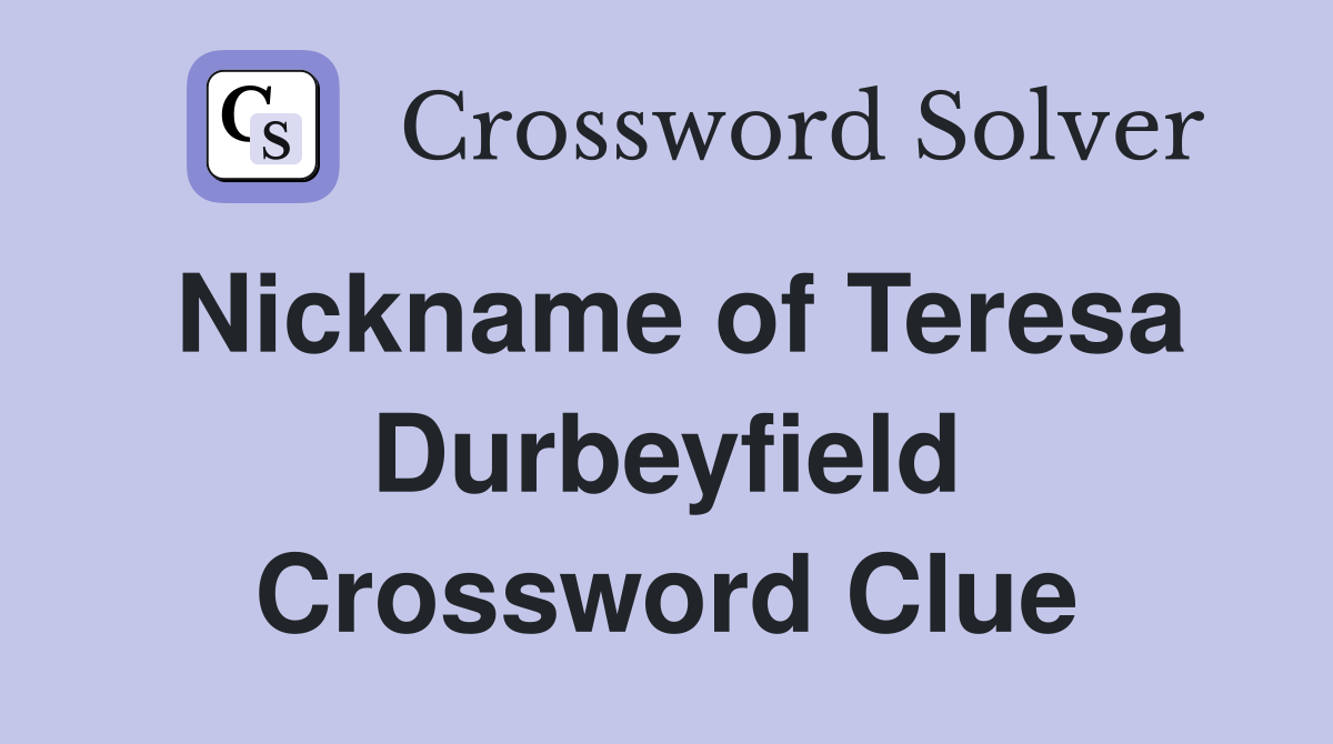 Nickname of Teresa Durbeyfield Crossword Clue