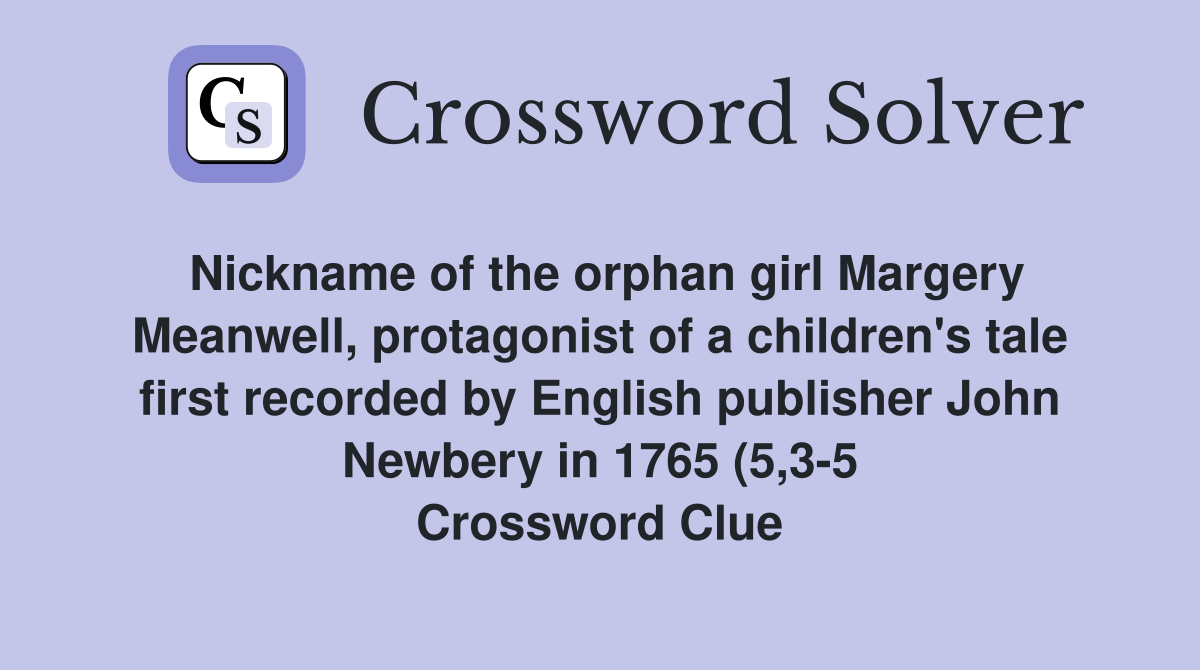 Nickname of the orphan girl Margery Meanwell protagonist of a children Nickname of the orphan girl Margery Meanwell protagonist of a children