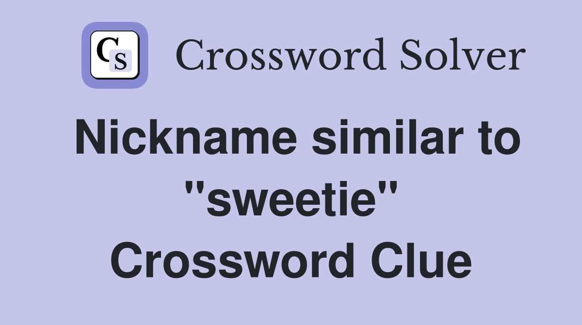Nickname similar to "sweetie" Crossword Clue