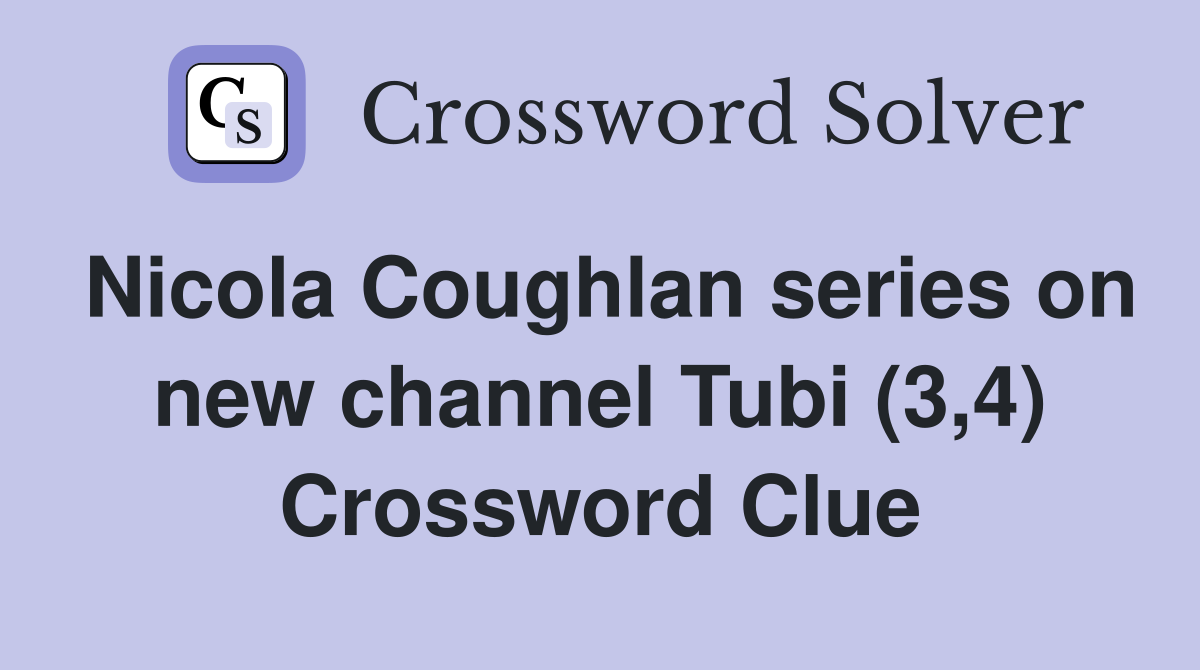Nicola Coughlan series on new channel Tubi (3,4) Crossword Clue