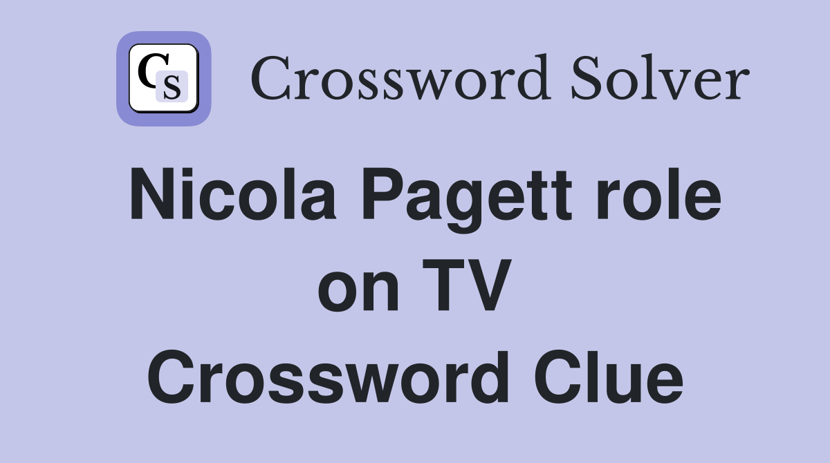 Nicola Pagett role on TV Crossword Clue