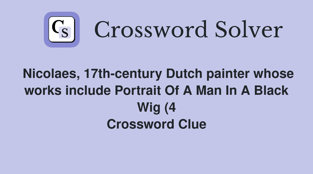 Nicolaes 17th century Dutch painter whose works include Portrait Of A Nicolaes 17th century Dutch painter whose works include Portrait Of A