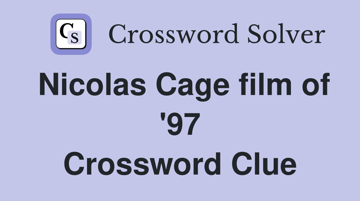 Nicolas Cage film of '97 Crossword Clue