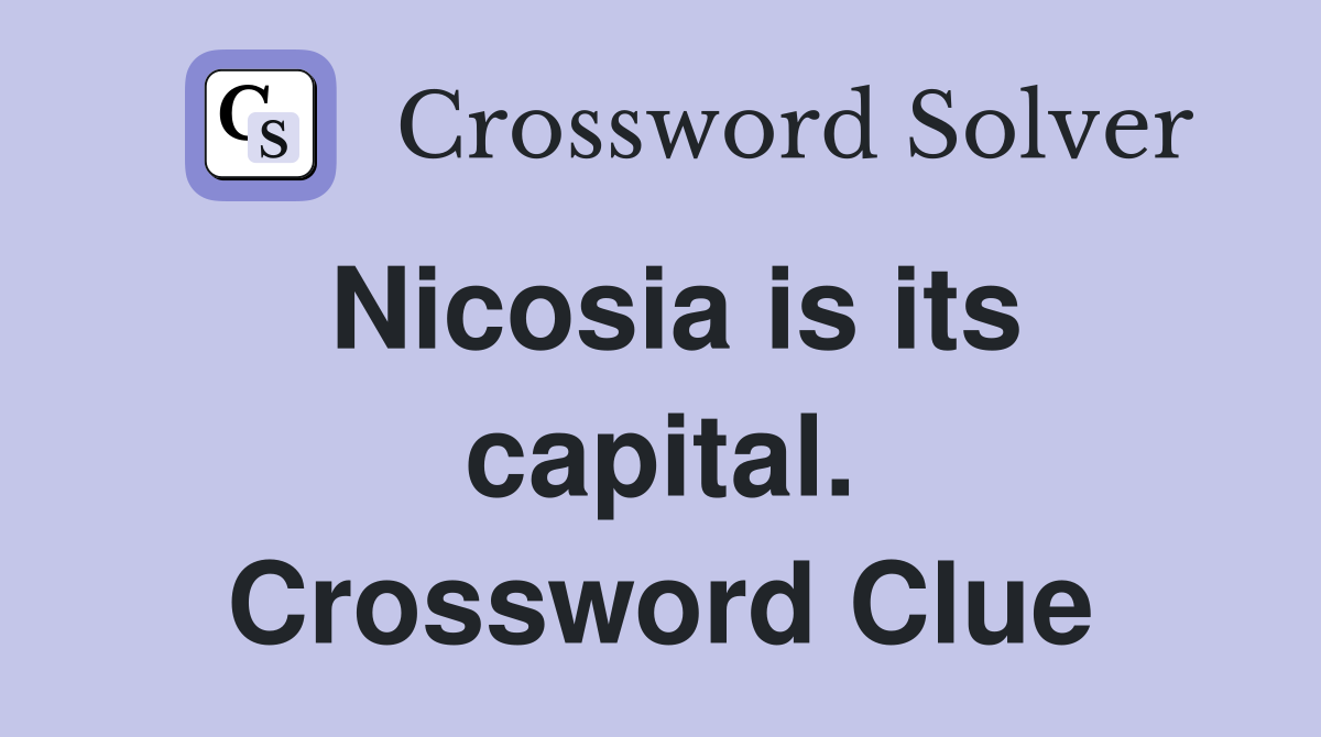 Nicosia is its capital. Crossword Clue