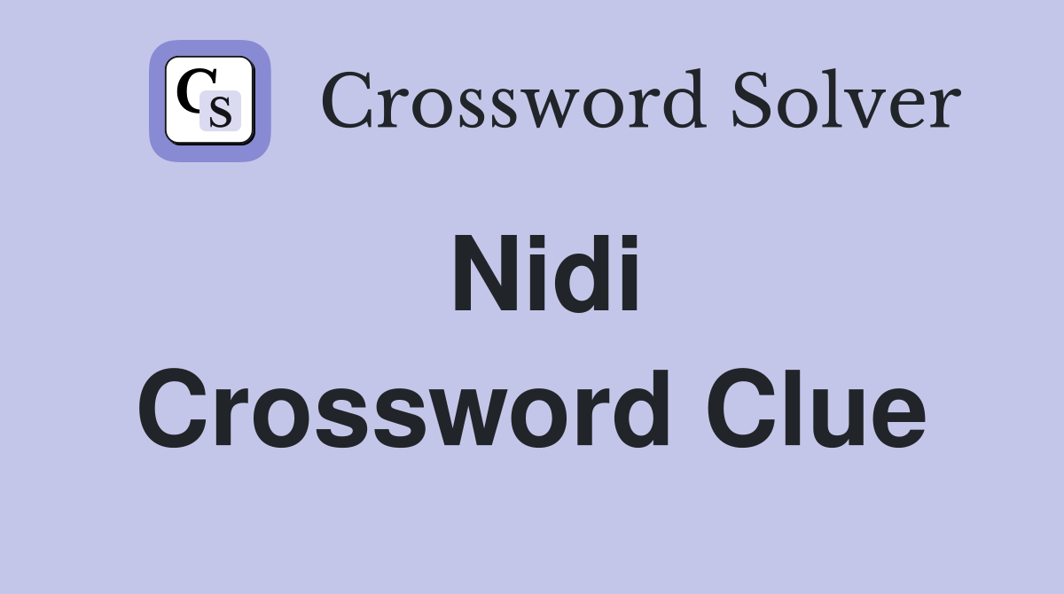 Nidi Crossword Clue