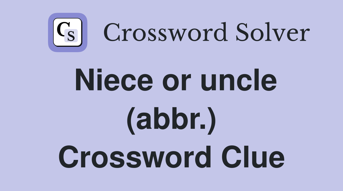 Niece or uncle (abbr.) Crossword Clue