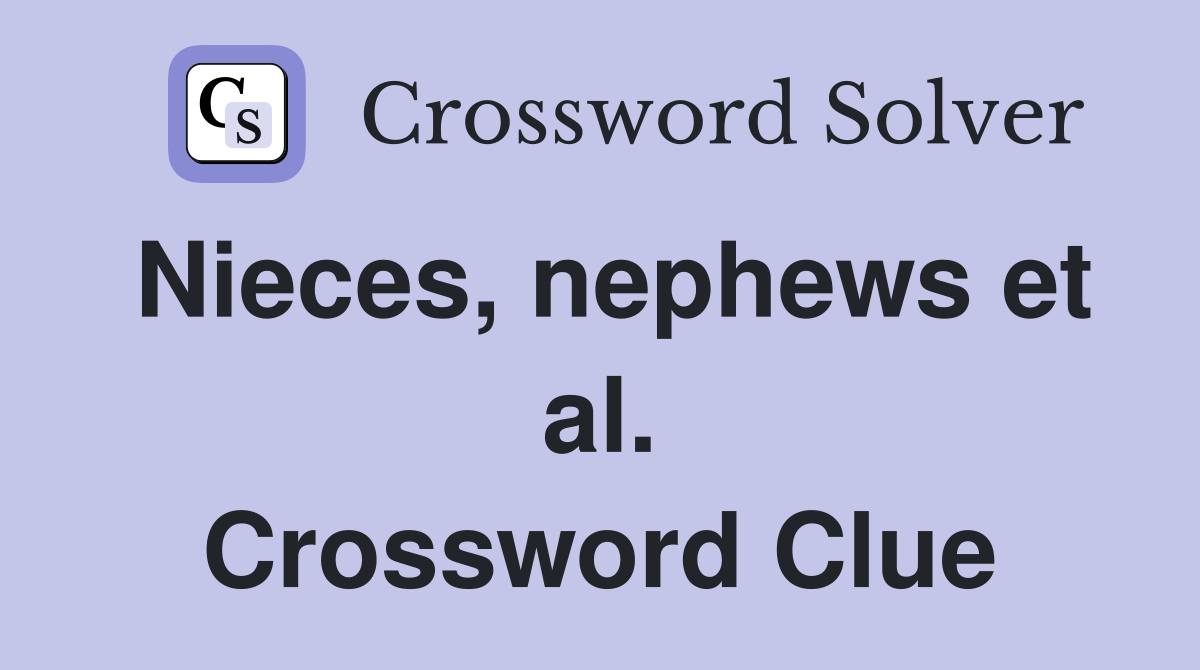 Nieces, nephews et al. Crossword Clue