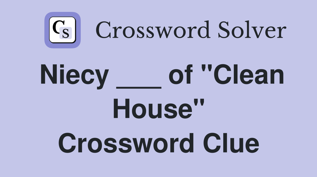 Niecy ___ of "Clean House" Crossword Clue