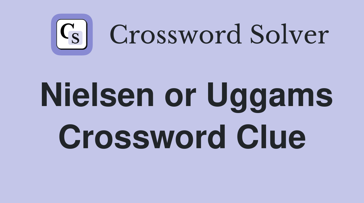 Nielsen or Uggams Crossword Clue