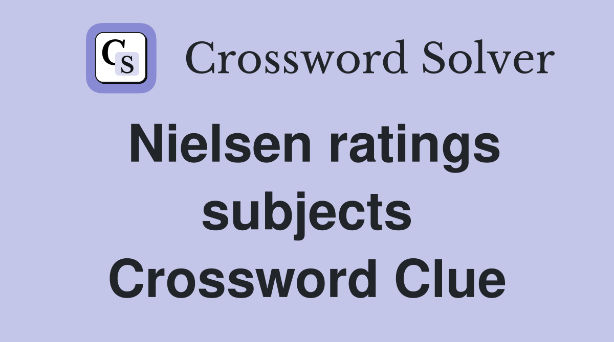 Nielsen ratings subjects Crossword Clue
