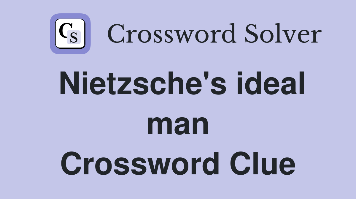 Nietzsche's ideal man Crossword Clue