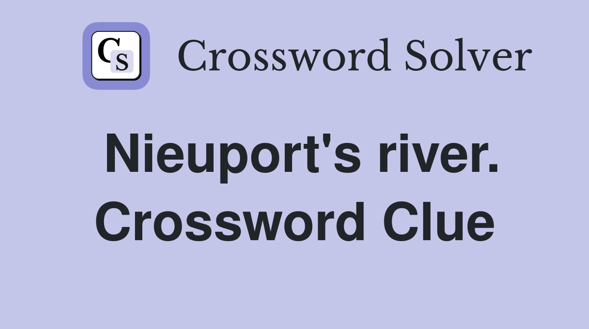Nieuport's river. Crossword Clue