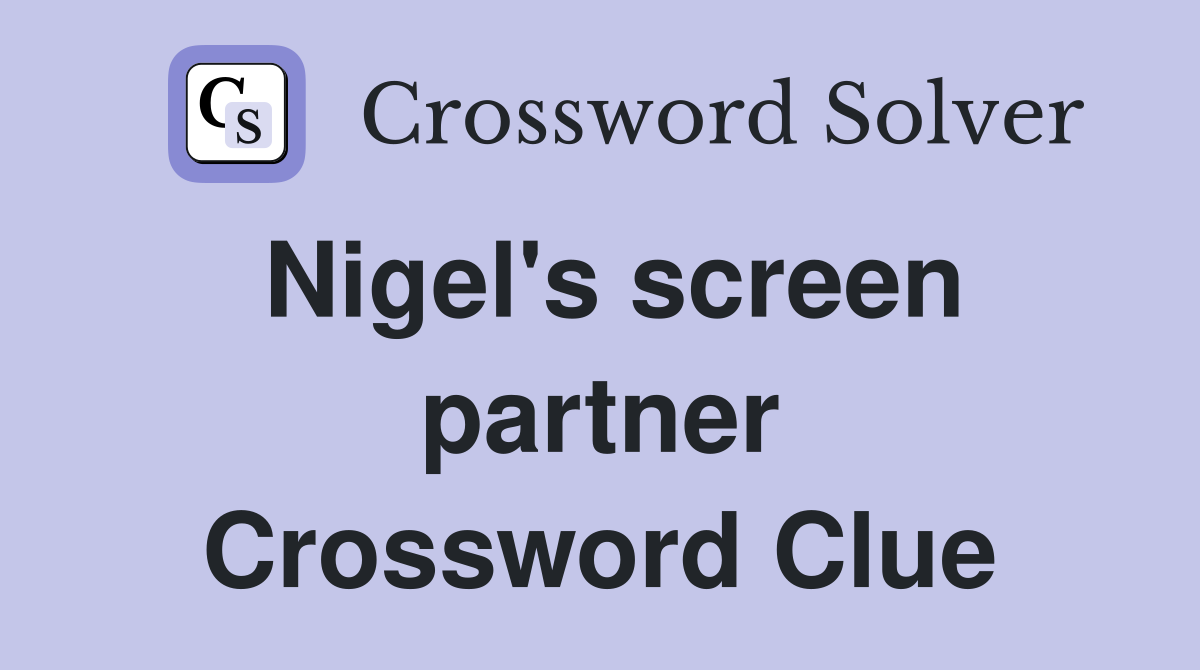 Nigel's screen partner Crossword Clue