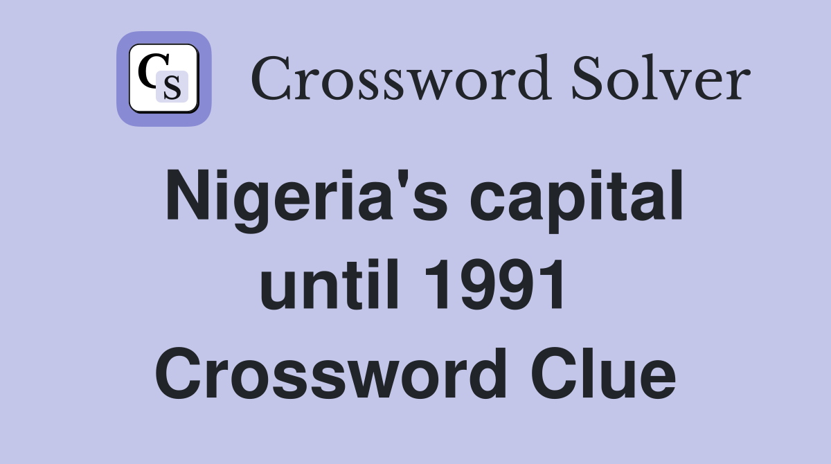 Nigeria's capital until 1991 Crossword Clue