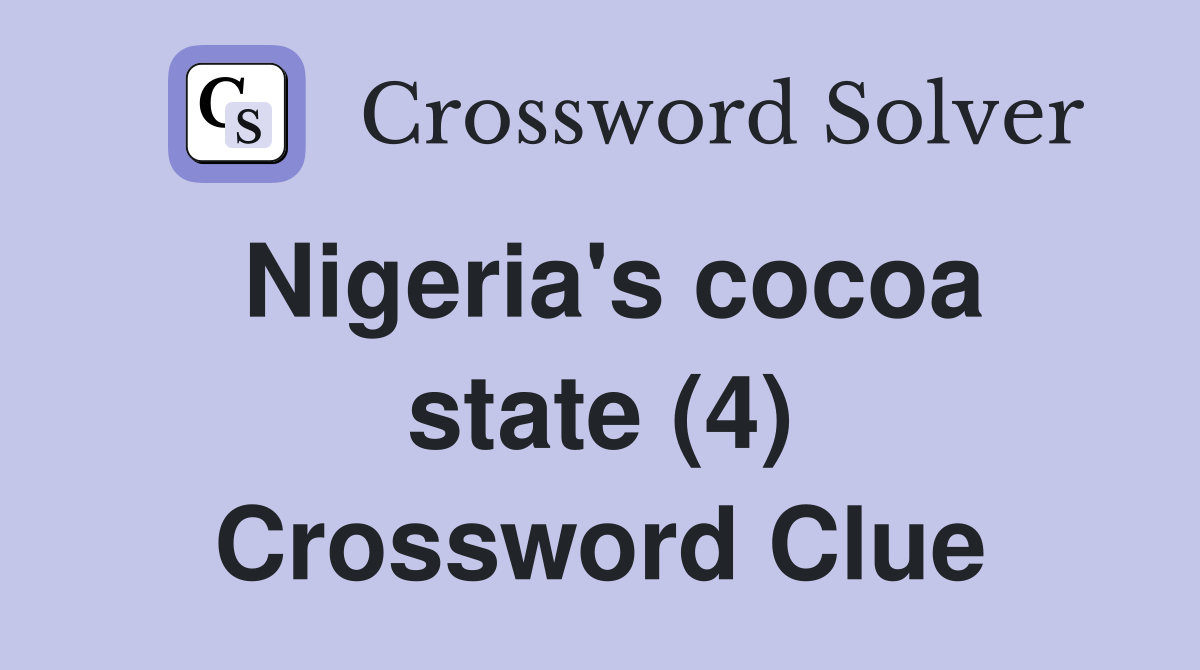 Nigeria's cocoa state (4) Crossword Clue