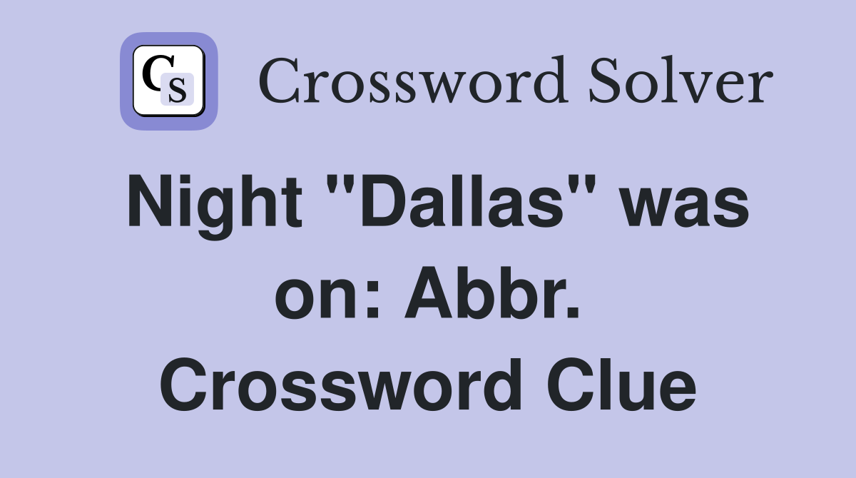 Night "Dallas" was on: Abbr. Crossword Clue