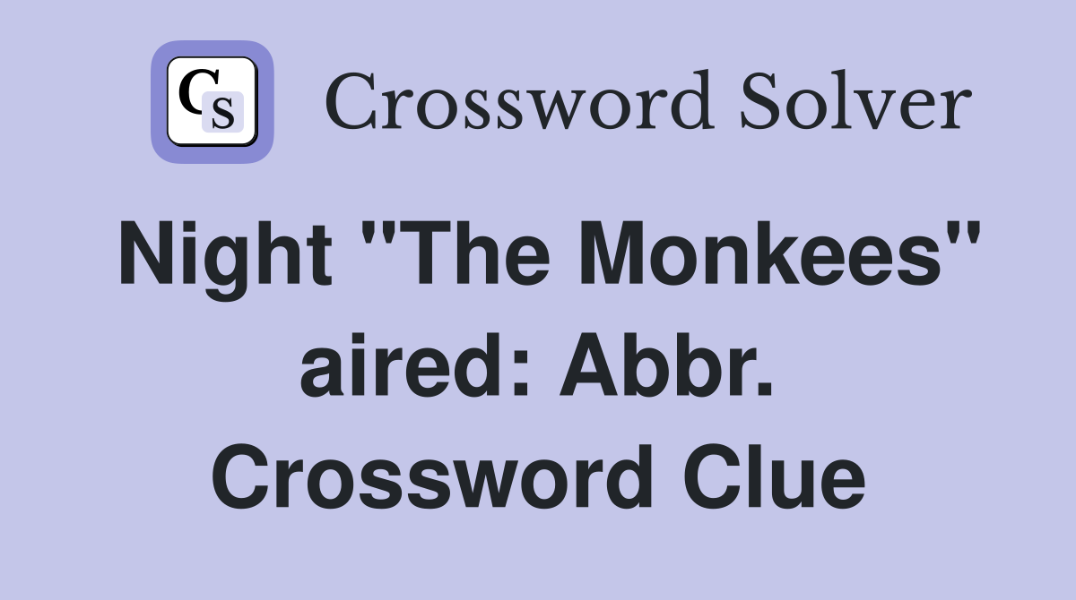 Night "The Monkees" aired: Abbr. Crossword Clue