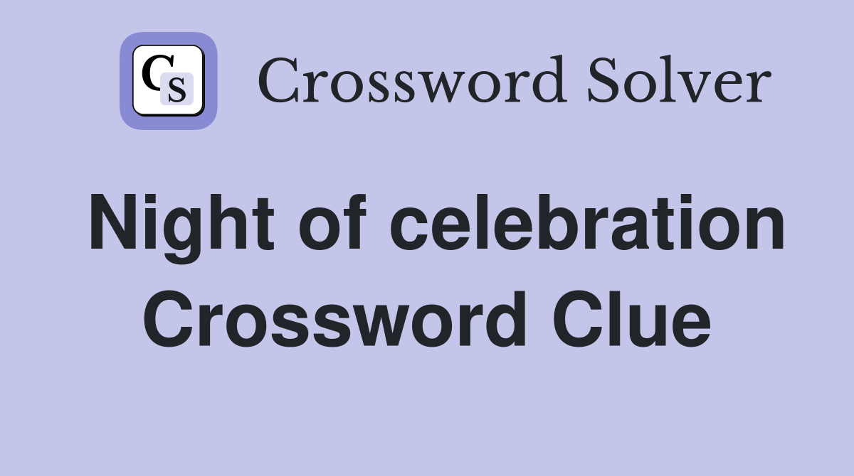 Night of celebration Crossword Clue