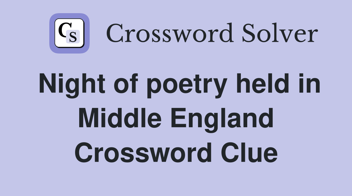 Night of poetry held in Middle England Crossword Clue