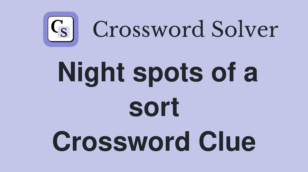 Night spots of a sort Crossword Clue