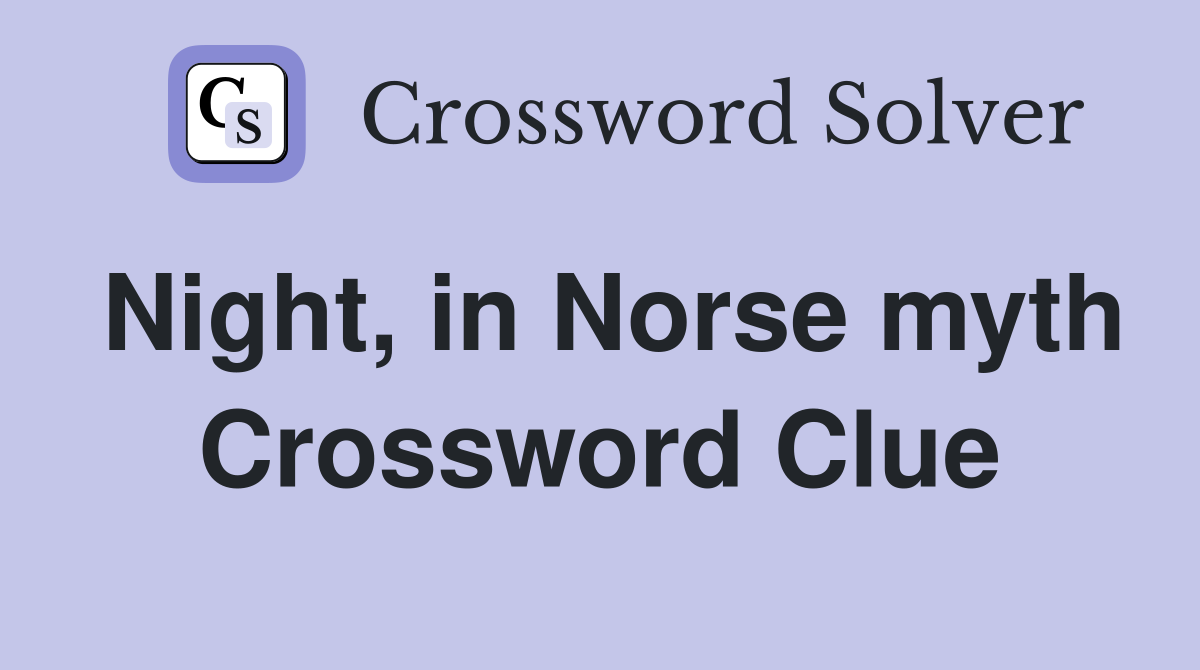 Night, in Norse myth Crossword Clue