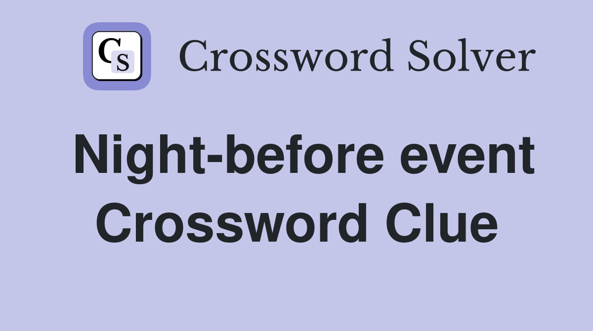 Night-before event Crossword Clue