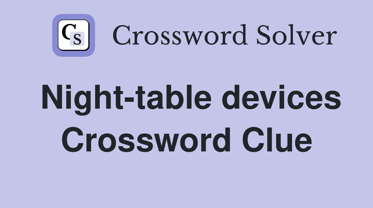 Night-table devices Crossword Clue