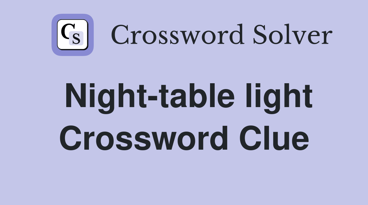 Night-table light Crossword Clue