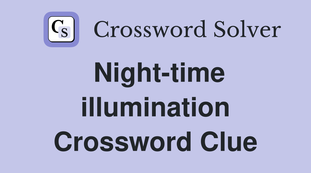 Night-time illumination Crossword Clue