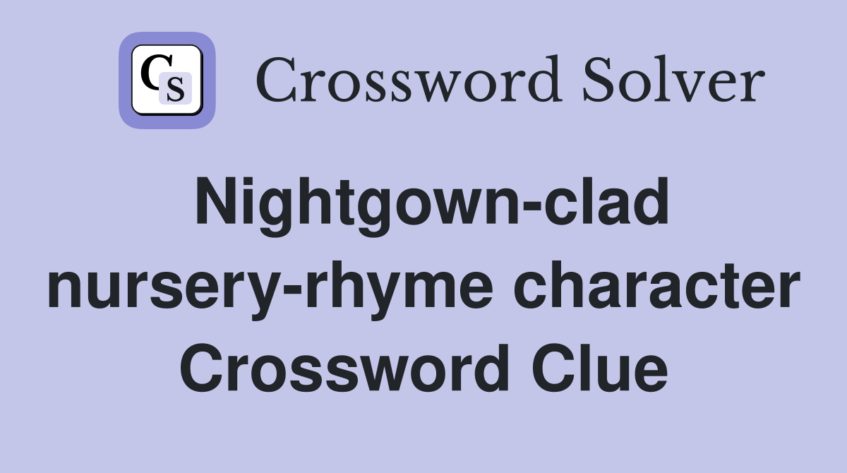 Nightgown-clad nursery-rhyme character Crossword Clue