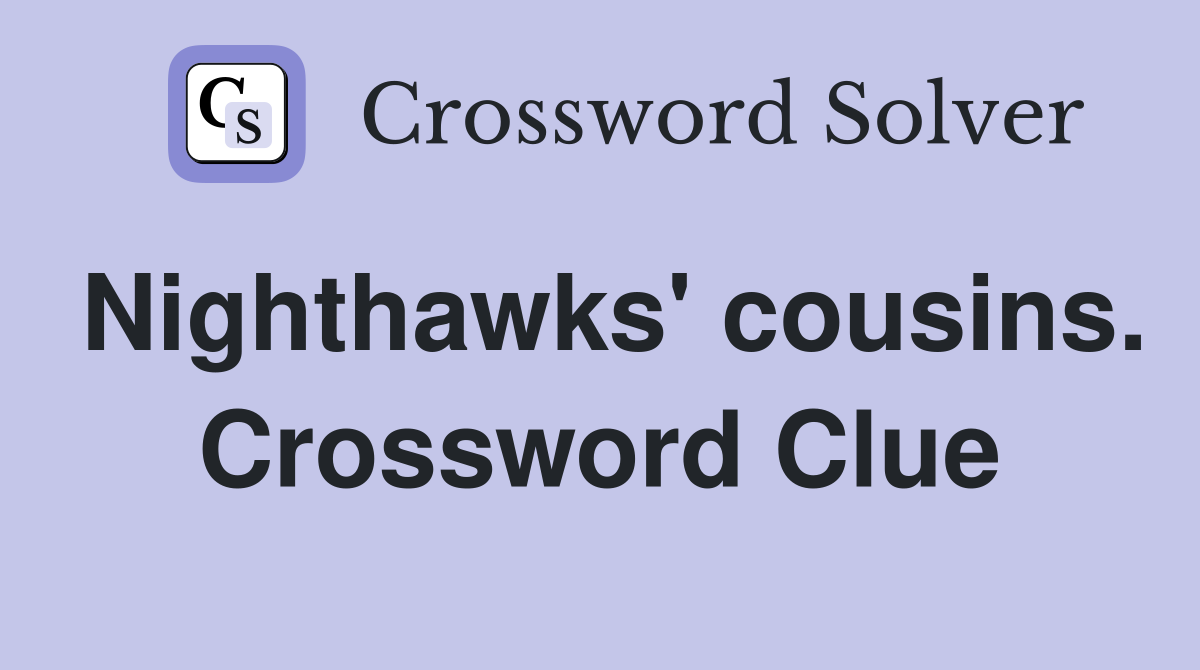 Nighthawks' cousins. Crossword Clue