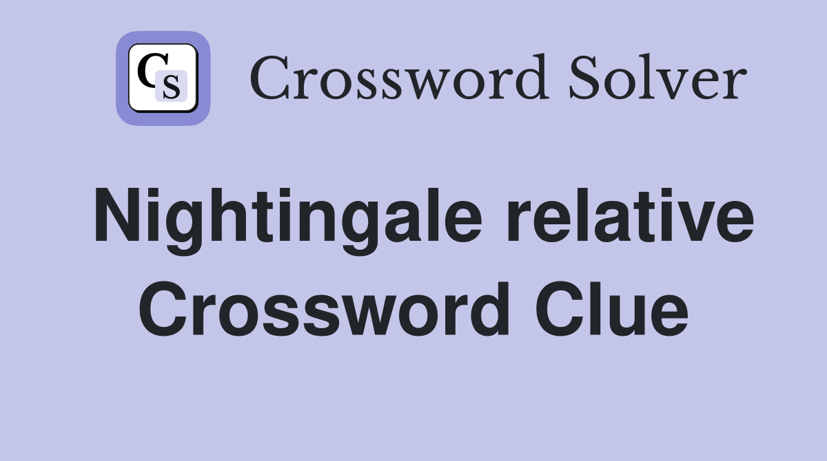 Nightingale relative Crossword Clue