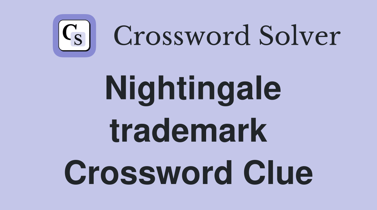 Nightingale trademark Crossword Clue