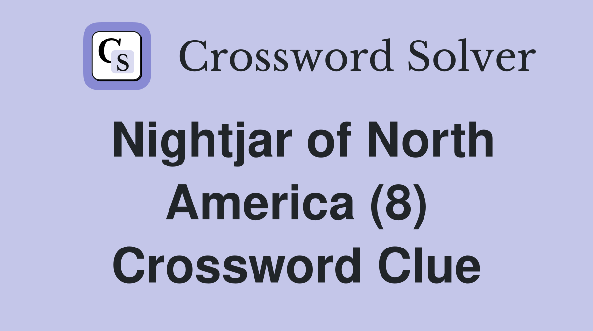 Nightjar of North America (8) Crossword Clue
