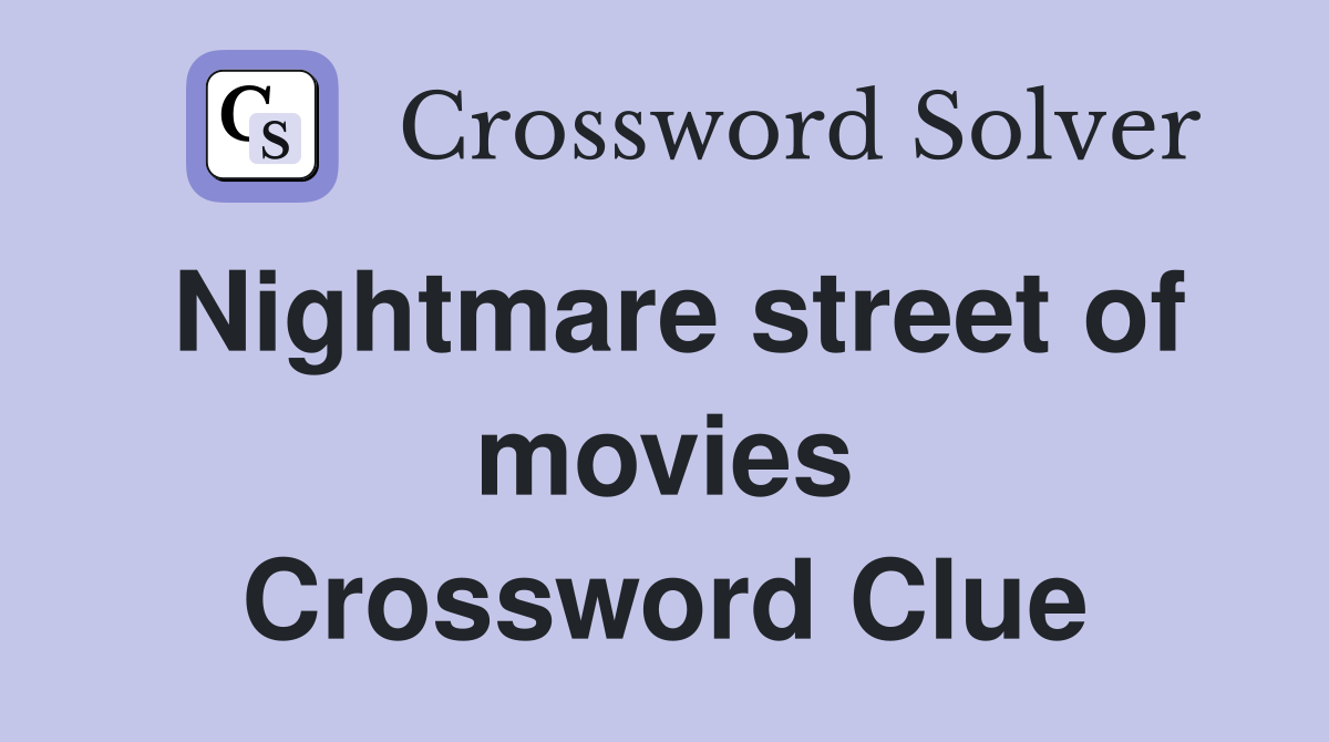 Nightmare street of movies Crossword Clue