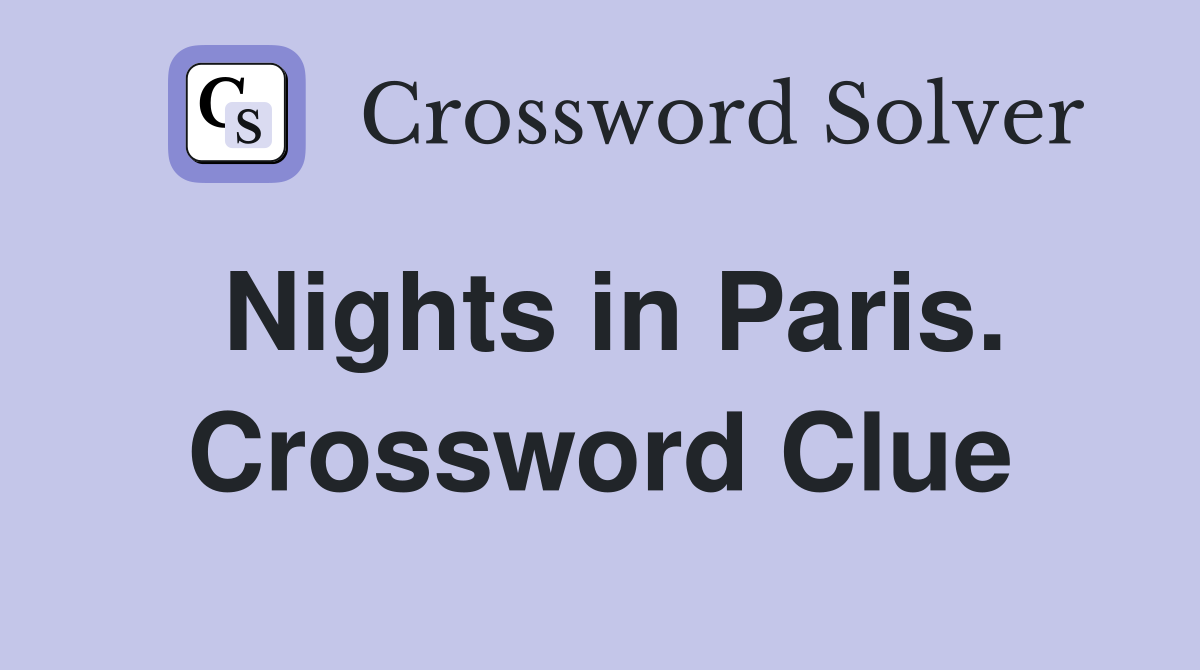 Nights in Paris. Crossword Clue
