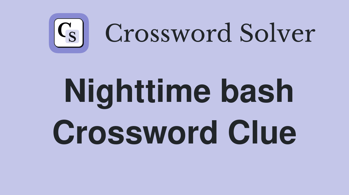 Nighttime bash Crossword Clue