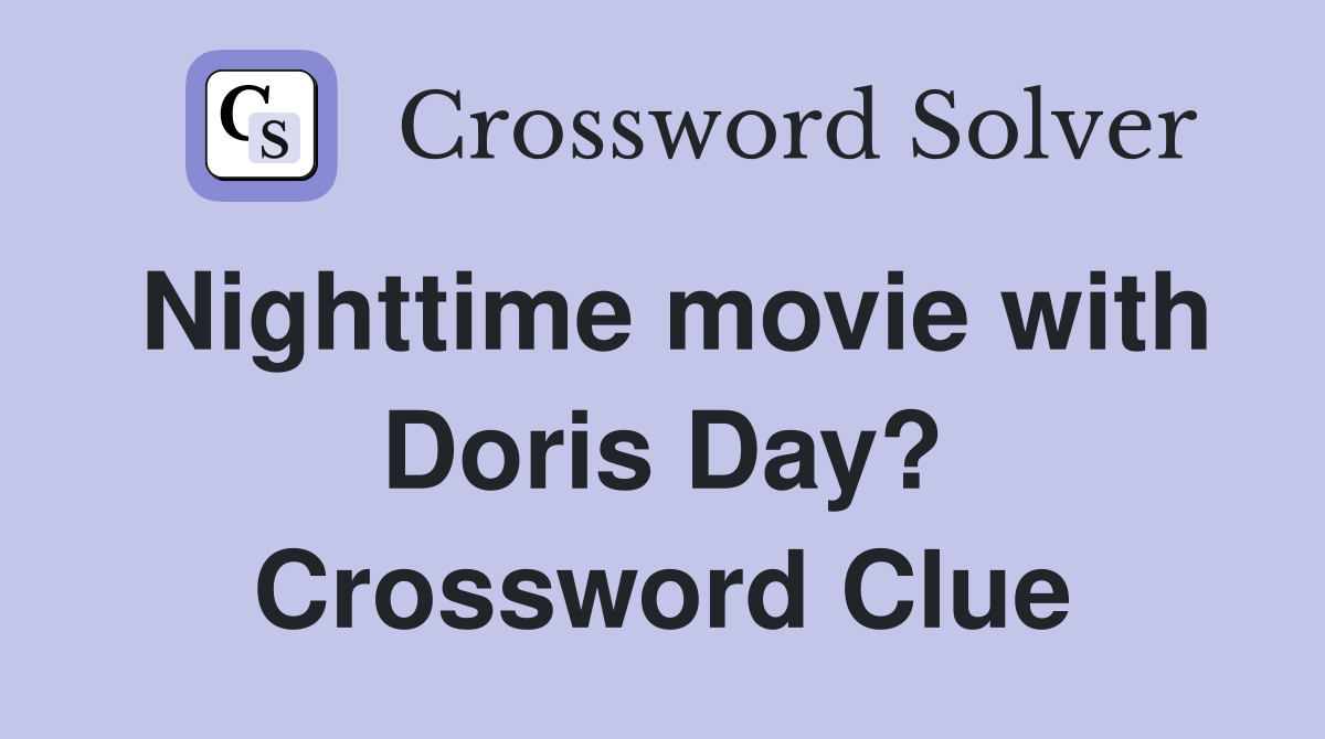 Nighttime movie with Doris Day? Crossword Clue