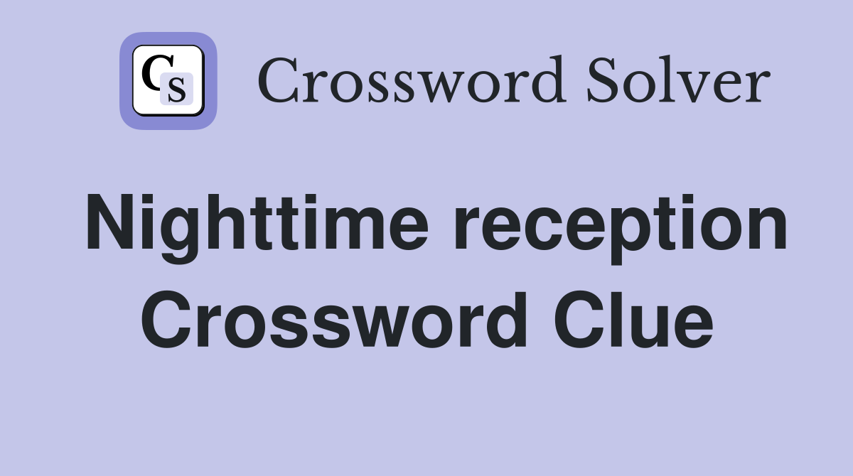 Nighttime reception Crossword Clue