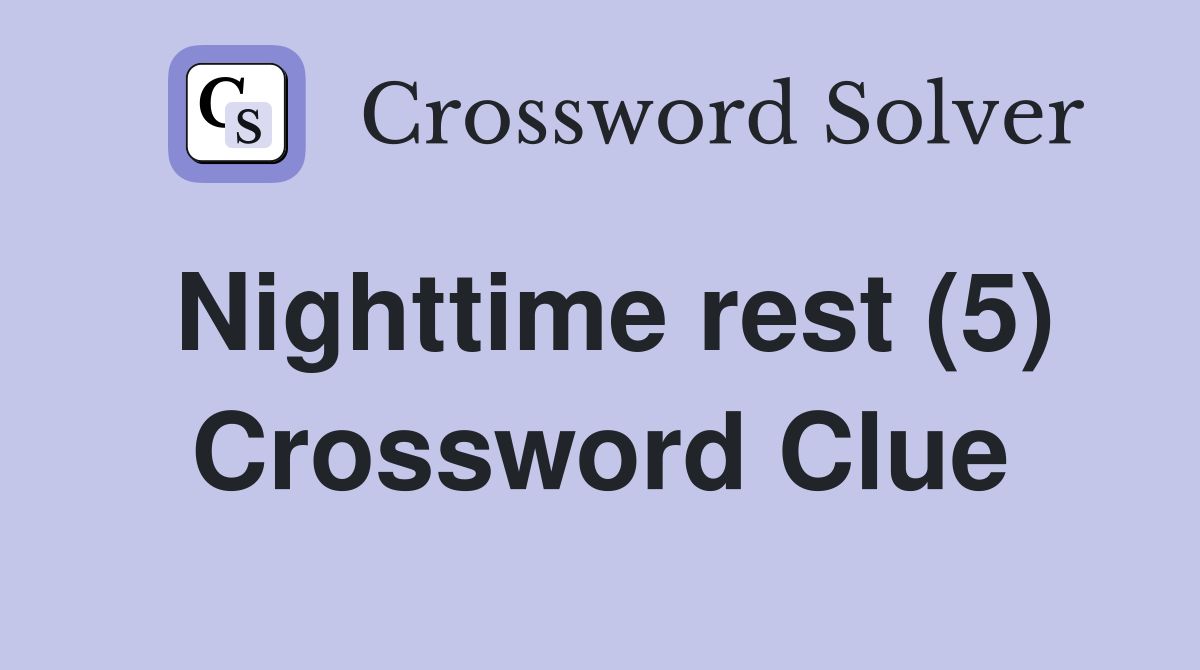 Nighttime rest (5) Crossword Clue