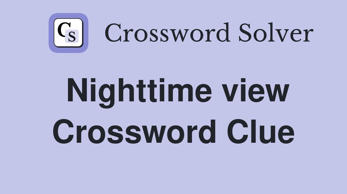 Nighttime view Crossword Clue