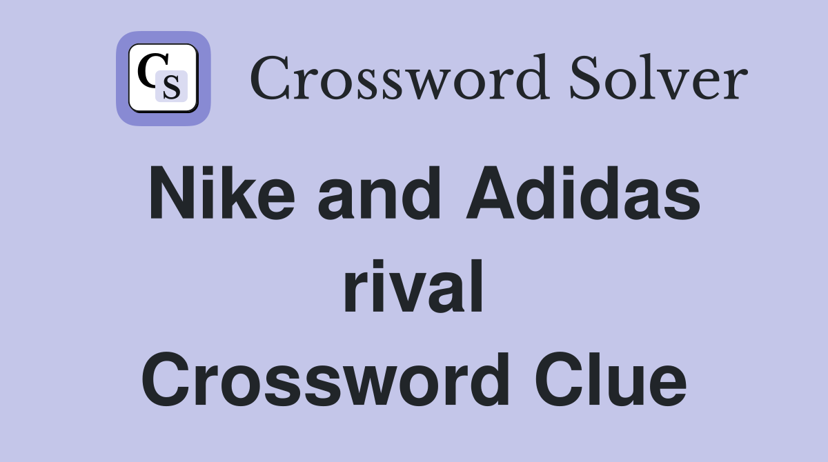 Nike and Adidas rival Crossword Clue