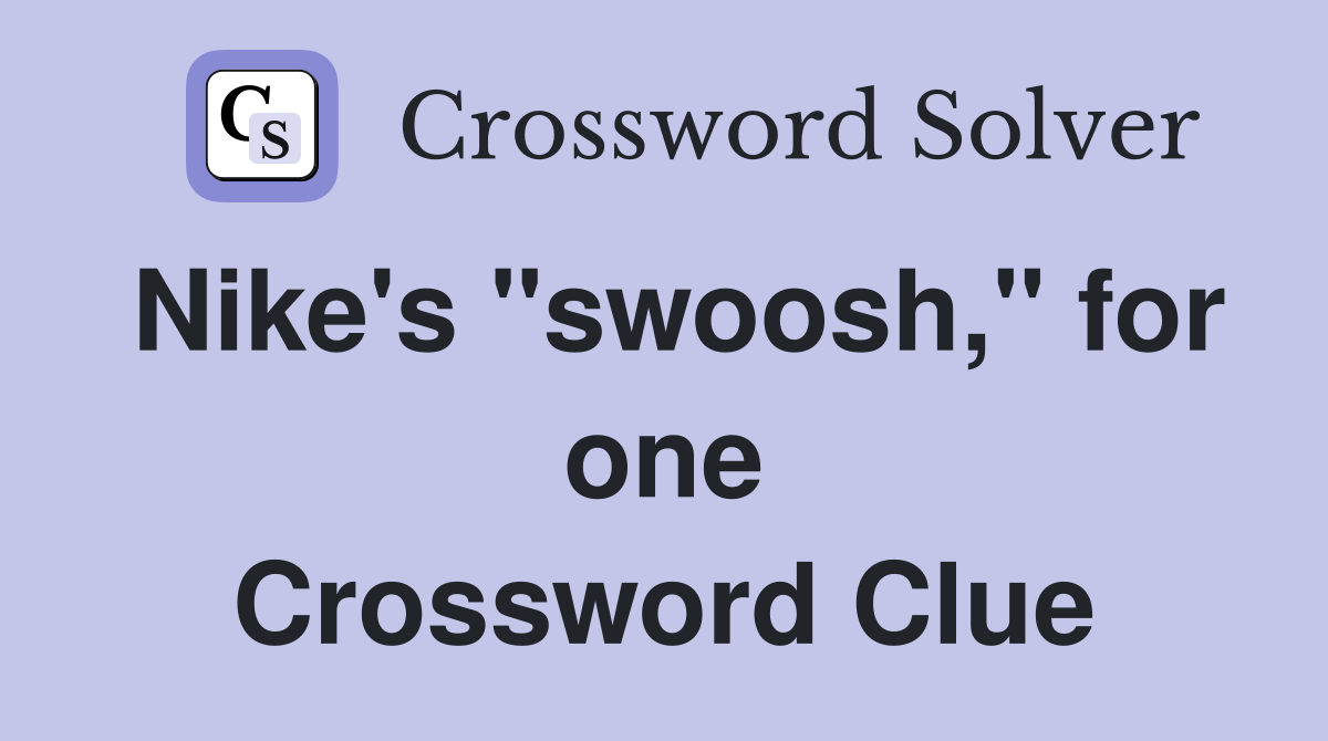 Nike's "swoosh," for one Crossword Clue