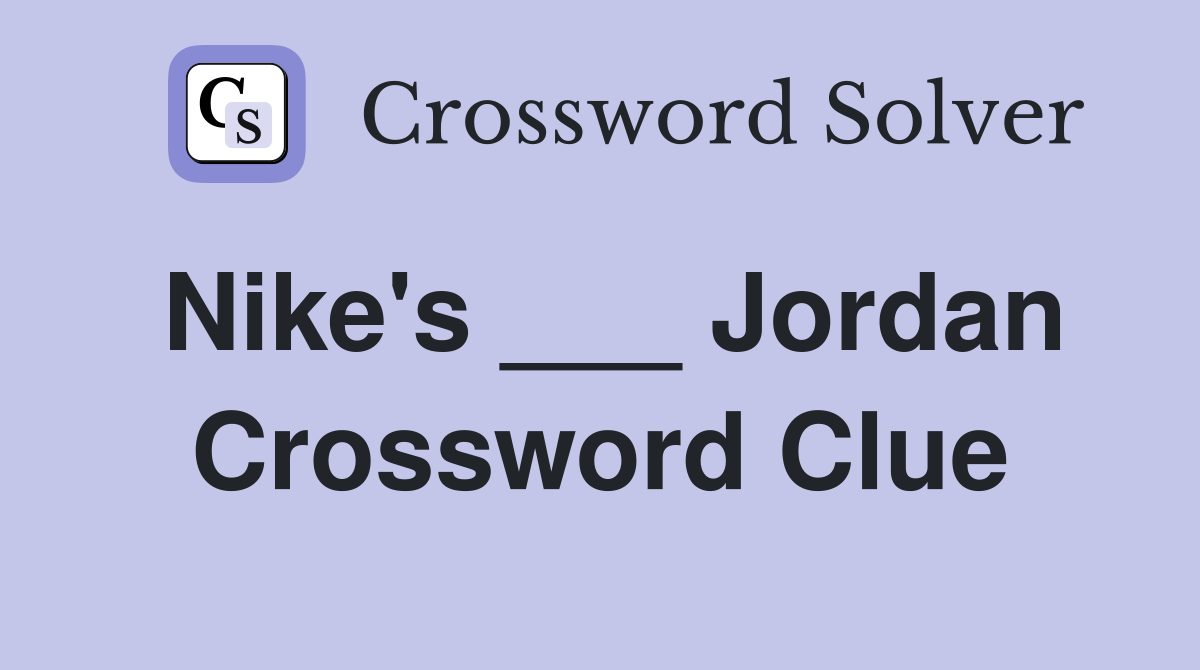 Nike's ___ Jordan Crossword Clue