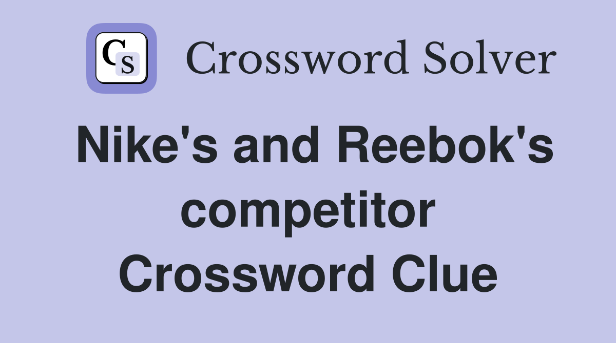 Nike's and Reebok's competitor Crossword Clue
