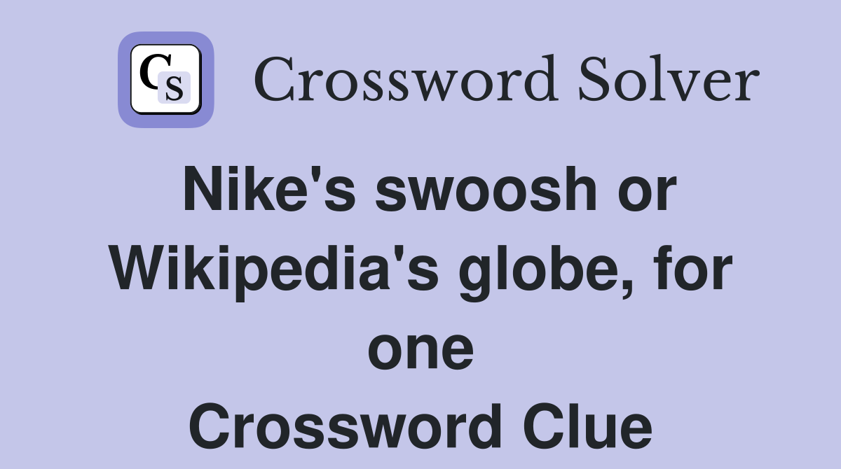 Nike's swoosh or Wikipedia's globe, for one Crossword Clue