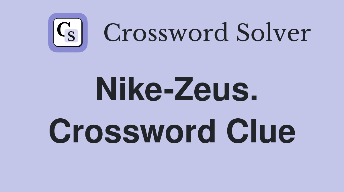 Nike-Zeus. Crossword Clue